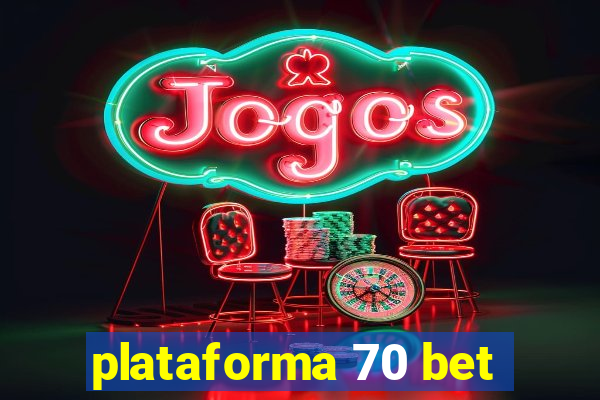 plataforma 70 bet